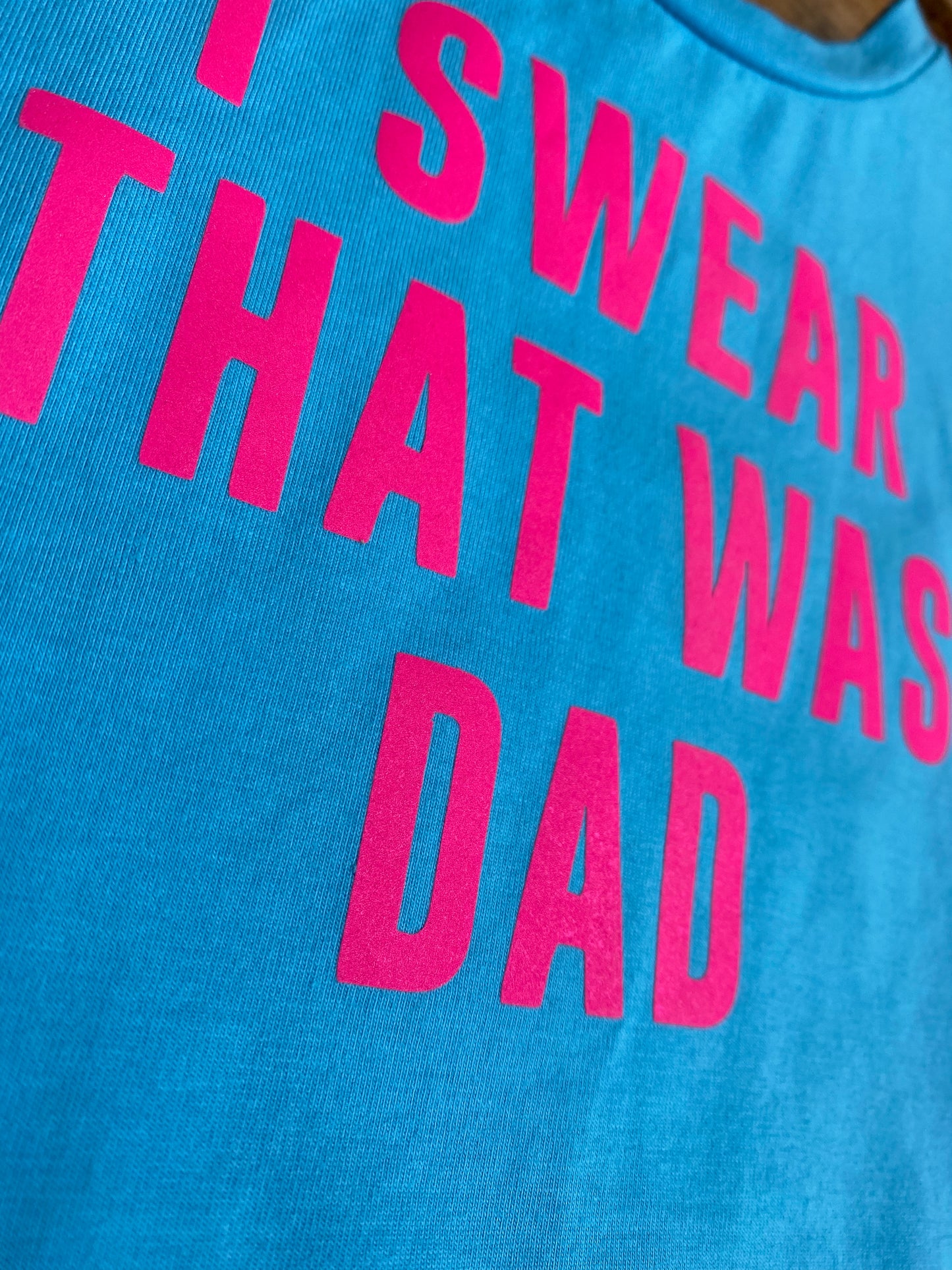 I Swear That Was Dad Dog Tee