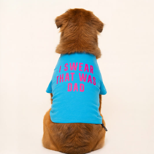 I Swear That Was Dad Dog Tee