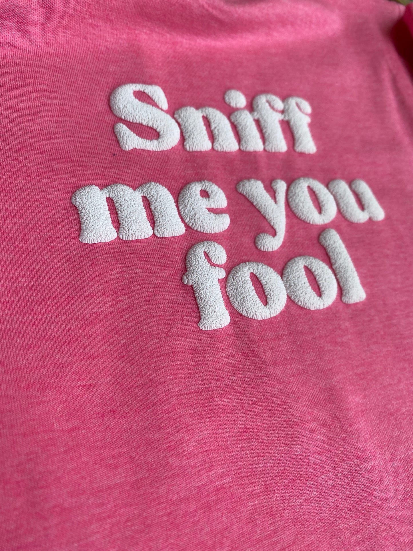 Sniff Me You Fool Dog Tee