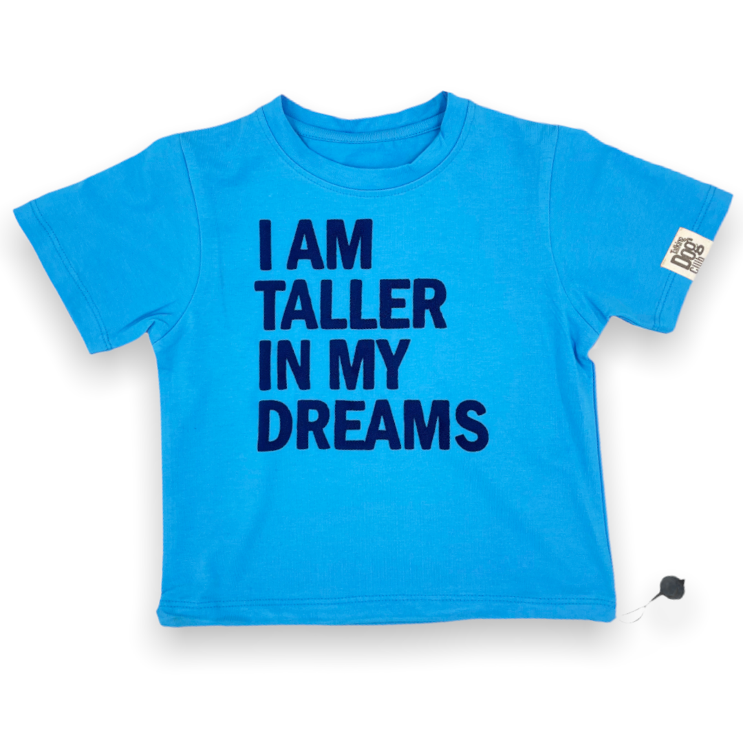 I Am Taller In My Dreams Dog Tee