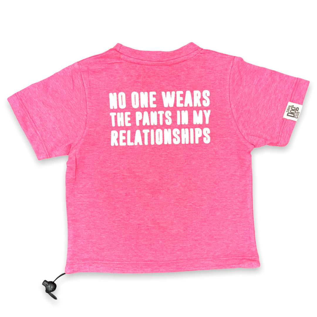 No One Wears Pants In My Relationships Dog Tee