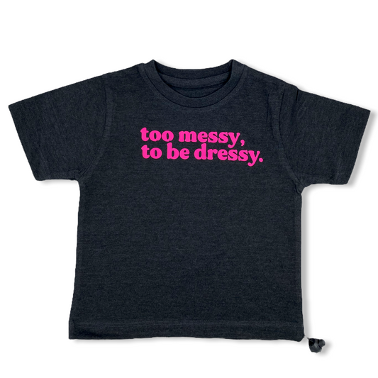 Too Messy To Be Dressy Dog Tee
